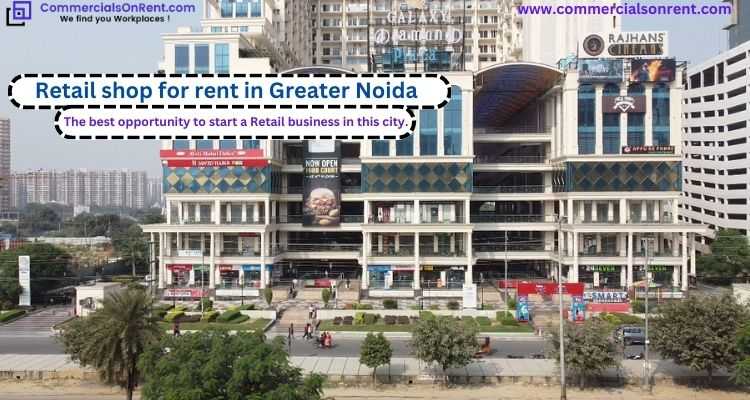 Prime Retail Shop For Rent In Greater Noida: Know About The Evolution 
