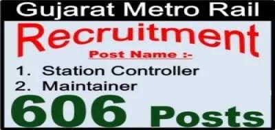 606 STATION CONTROLLER and other Job 2017 GUJARAT METRO RAIL RECRUITMENT