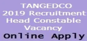 TANGEDCO 2019 Recruitment Head Constable Vacancy