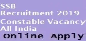 SSB Recruitment (2019) - 290 Vacancies for Constable (GD)