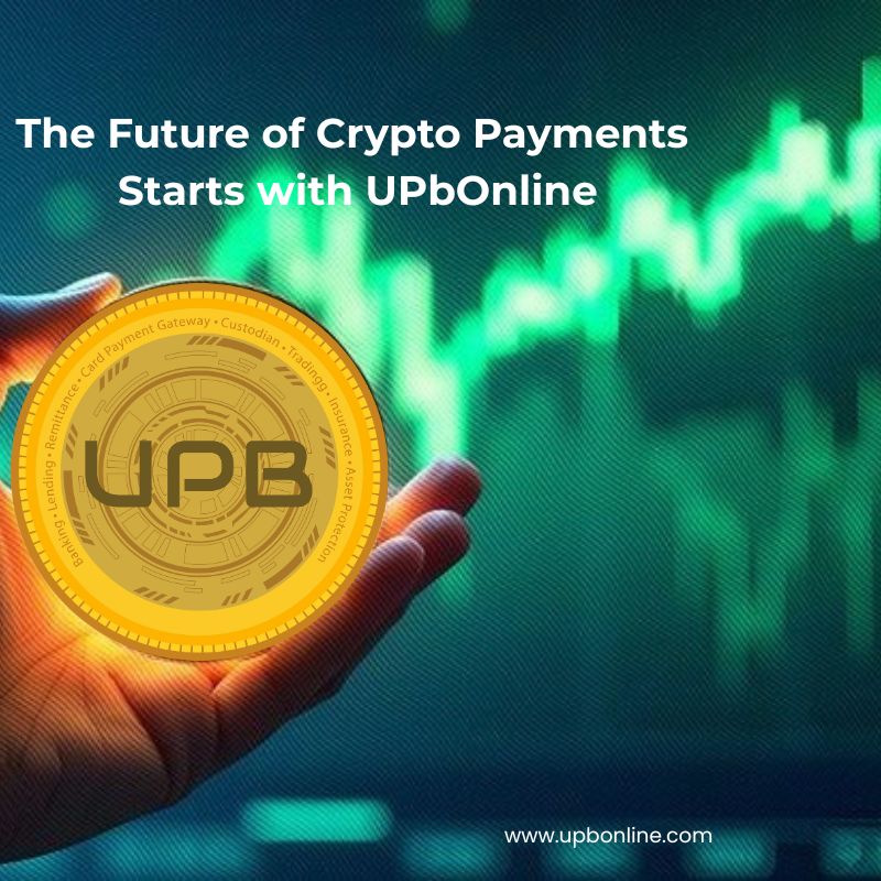  Crypto Banking Made Easy With UPB – Join The Future Of Finance Today!