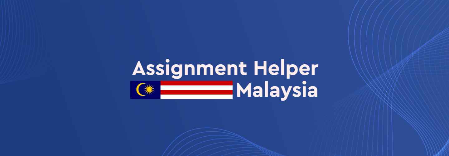 AssignmentHelper Malaysia: Refined Assignment Helpers!