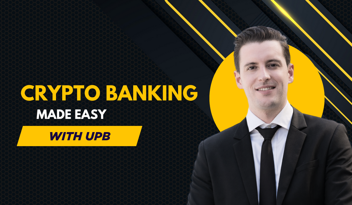 Crypto Banking Made Easy With UPB!