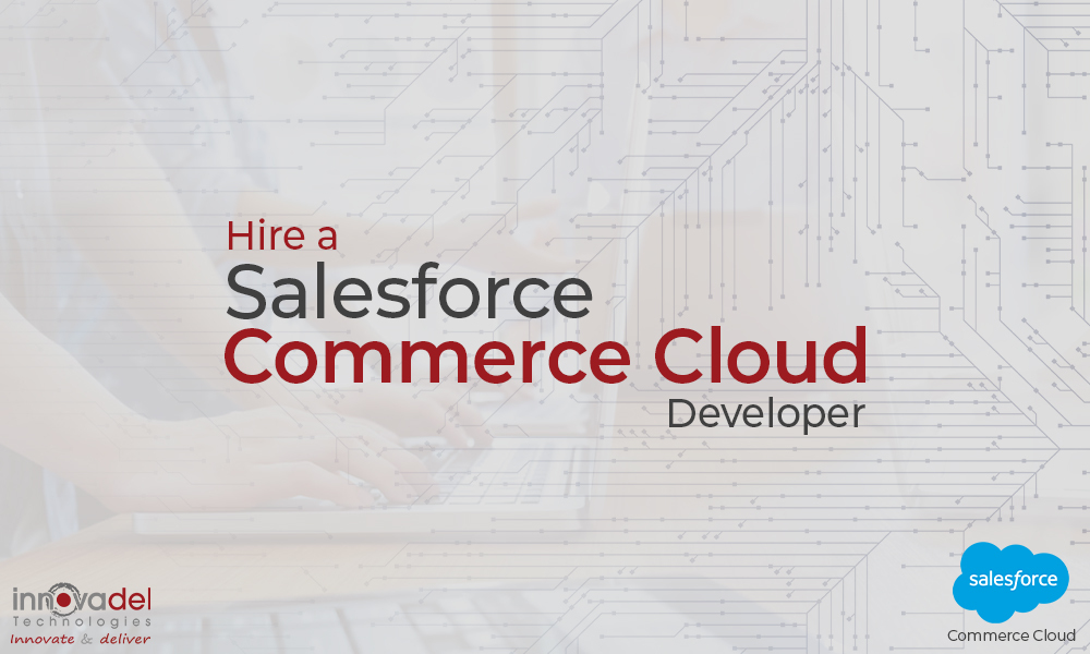 Hire Certified Salesforce Commerce Cloud Developers