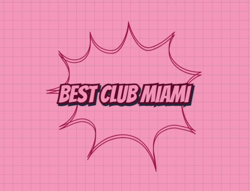 Miami Nights: The Ultimate Guide To The Best Clubs In The Magic City