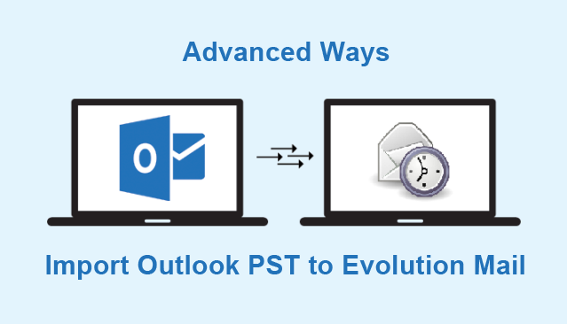 Outlook To Evolution Mail Converter For Windows OS